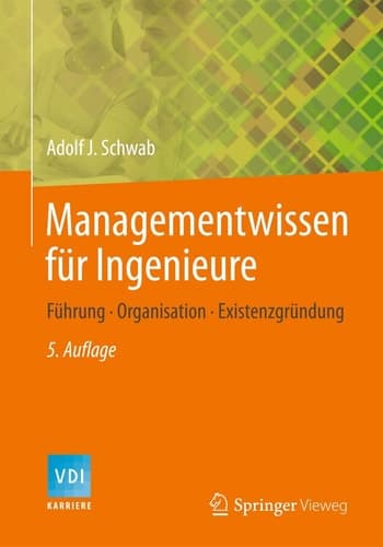 Managementwissen für Ingenieure Wie funktionieren Unternehmen?