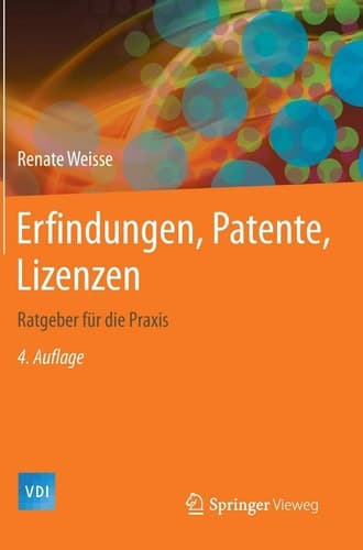 Erfindungen, Patente, Lizenzen Ratgeber für die Praxis