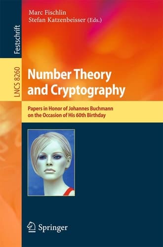 Number Theory and Cryptography Papers in Honor of Johannes Buchmann on the Occasion of His 60th Birthday