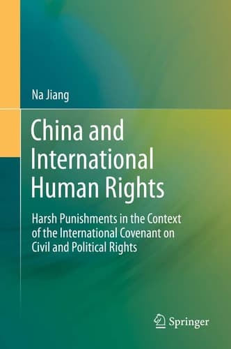 China and International Human Rights Harsh Punishments in the Context of the International Covenant on Civil and Political Rights