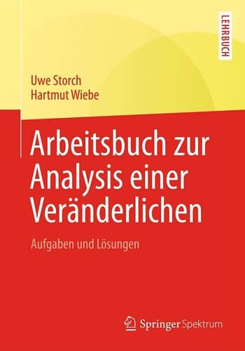Arbeitsbuch zur Analysis einer Veränderlichen Aufgaben und Lösungen