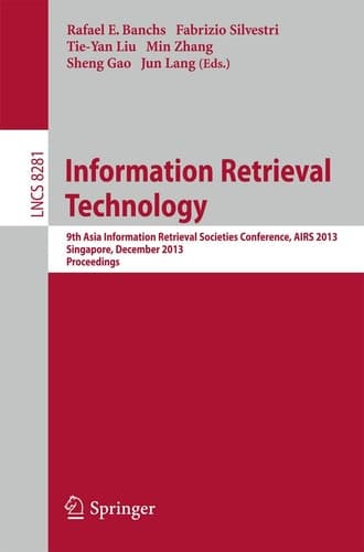 Information Retrieval Technology 9th Asia Information Retrieval Societies Conference, AIRS 2013, Singapore, December 9-11, 2013, Proceedings