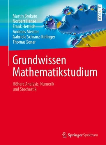 Grundwissen Mathematikstudium Höhere Analysis, Numerik und Stochastik