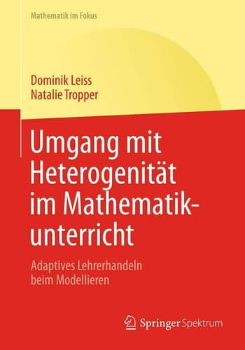 Umgang mit Heterogenität im Mathematikunterricht Adaptives Lehrerhandeln beim Modellieren