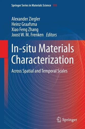 In-situ Materials Characterization Across Spatial and Temporal Scales