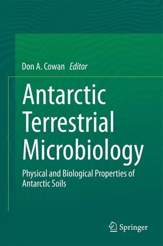 Antarctic Terrestrial Microbiology Physical and Biological Properties of Antarctic Soils