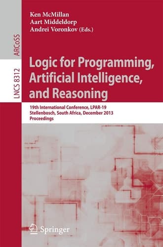 Logic for Programming, Artificial Intelligence, and Reasoning 19th International Conference, LPAR-19, Stellenbosch, South Africa, December 14-19, 2013, Proceedings