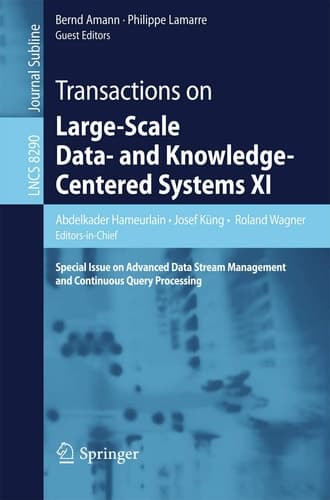 Transactions on Large-Scale Data- and Knowledge-Centered Systems XI Special Issue on Advanced Data Stream Management and Continuous Query Processing