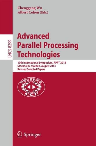 Advanced Parallel Processing Technologies 10th International Symposium, APPT 2013, Stockholm, Sweden, August 27-28, 2013, Revised Selected Papers
