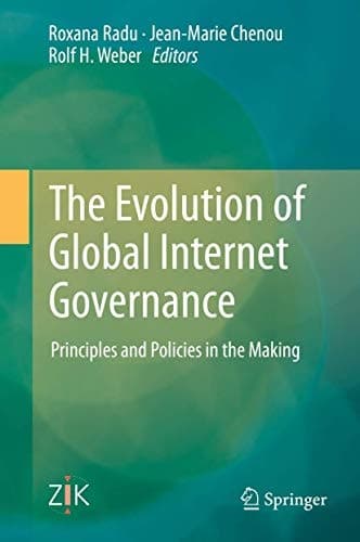 The Evolution of Global Internet Governance Principles and Policies in the Making