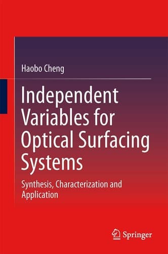 Independent Variables for Optical Surfacing Systems Synthesis, Characterization and Application