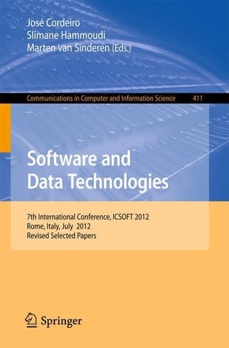 Software and Data Technologies 7th International Conference, ICSOFT 2012, Rome, Italy, July 24-27, 2012, Revised Selected Papers