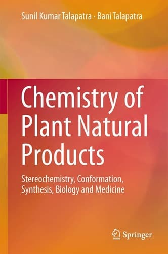 Chemistry of Plant Natural Products Stereochemistry, Conformation, Synthesis, Biology, and Medicine