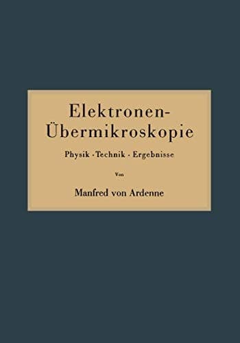 Elektronen-Übermikroskopie: Physik · Technik · Ergebnisse (German Edition)