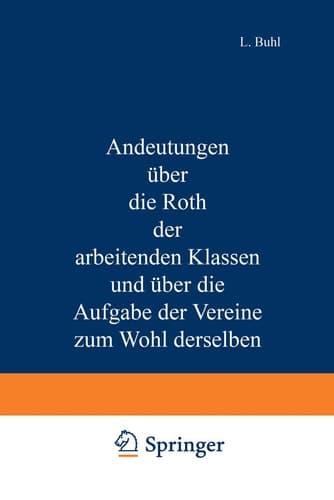 Andeutungen über die Noth der arbeitenden Klassen und über die Aufgabe der Vereine zum Wohl derselben (German Edition)