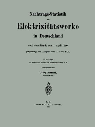 Nachtrags-Statistik der Elektrizitätswerke in Deutschland nach dem Stande vom 1. April 1910