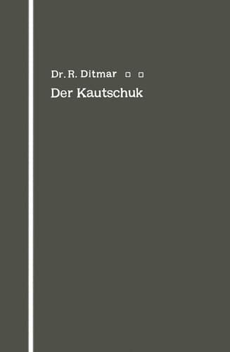 Der Kautschuk: Eine Kolloidchemische Monographie (German Edition)