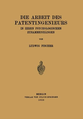 Die Arbeit des Patentingenieurs In Ihren Psychologischen Zusammenhängen