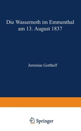 Die Wassernoth im Emmenthal am 13. August 1837 (German Edition)