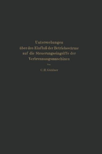 Untersuchungen über den Einfluß der Betriebswärme auf die Steuerungseingriffe der Verbrennungsmaschinen (German Edition)
