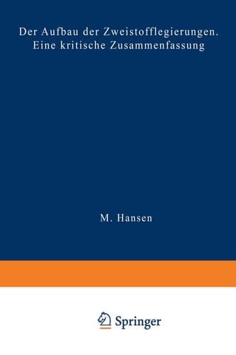 Der Aufbau der Zweistofflegierungen: Eine kritische Zusammenfassung (German Edition)