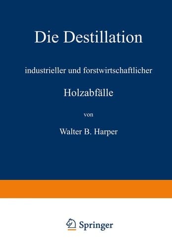 Die Destillation industrieller und forstwirtschaftlicher Holzabfälle (German Edition)