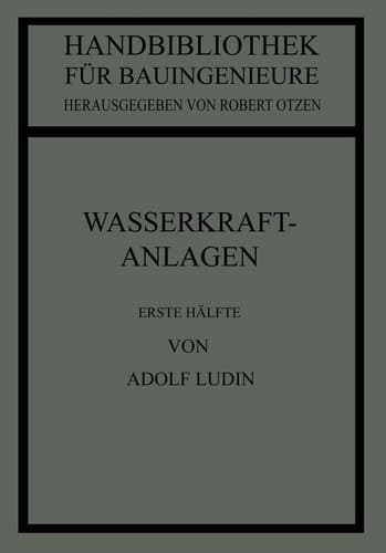 Wasserkraftanlagen Erste Hälfte Planung, Triebwasserleitungen und Kraftwerke