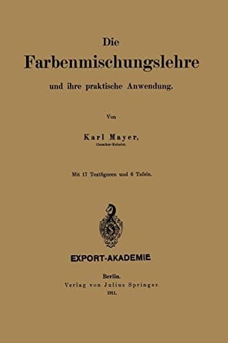 Die Farbenmischungslehre und ihre praktische Anwendung (German Edition)