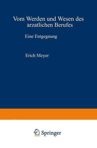 Vom Werden und Wesen des ärztlichen Berufes Eine Entgegnung