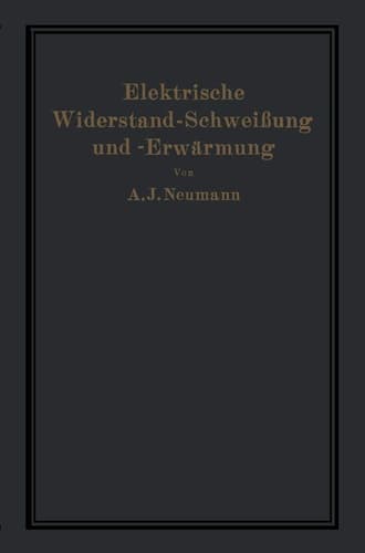 Elektrische Widerstand-Schweißung und -Erwärmung (German Edition)