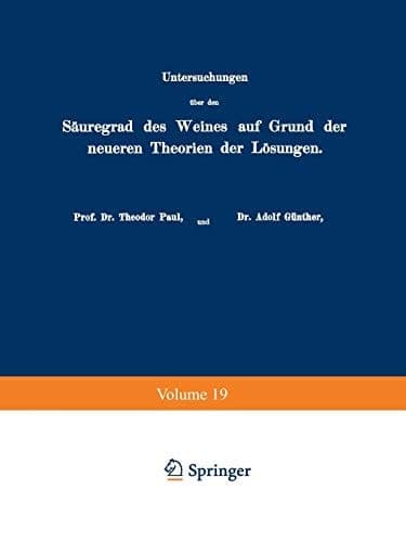 Untersuchungen über den Säuregrad des Weines auf Grund der neueren Theorien der Lösungen