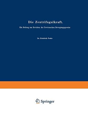 Die Zentrifugalkraft Ein Beitrag zur Revision der Newtonschen Bewegungsgesetze