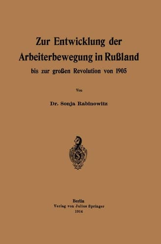 Zur Entwicklung der Arbeiterbewegung in Rußland bis zur großen Revolution von 1905 (German Edition)