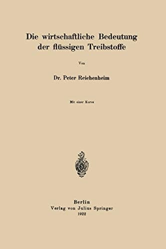 Die wirtschaftliche Bedeutung der flüssigen Treibstoffe