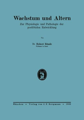 Wachstum und Altern Zur Physiologie und Pathologie der postfötalen Entwicklung
