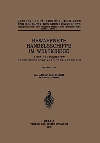 Bewaffnete Handelsschiffe im Weltkriege: Eine Denkschrift Unter Benutzung Amtlichen Materials (German Edition)
