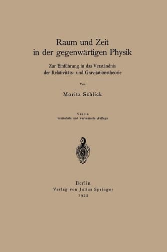 Raum und Zeit in der gegenwärtigen Physik: Zur Einführung in das Verständnis der Relativitäts- und Gravitationstheorie (German Edition)