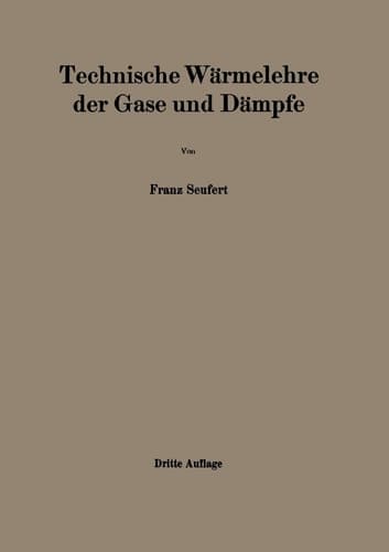 Technische Wärmelehre der Gase und Dämpfe: Eine Einführung für Ingenieure und Studierende (German Edition)