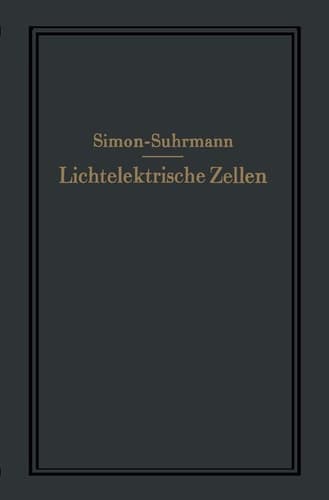 Lichtelektrische Zellen und ihre Anwendung