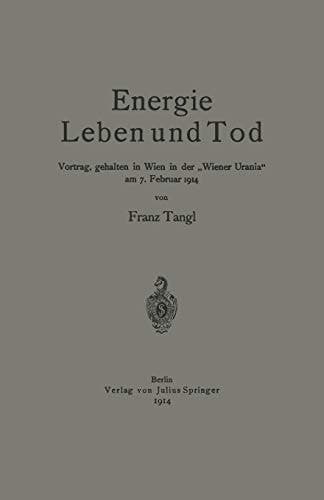 Energie Leben und Tod: Vortrag, gehalten in Wien in der „Wiener Urania“ am 7. Februar 1914 (German Edition)