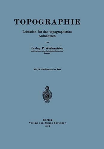 Topographie: Leitfaden für das topographische Aufnehmen (German Edition)