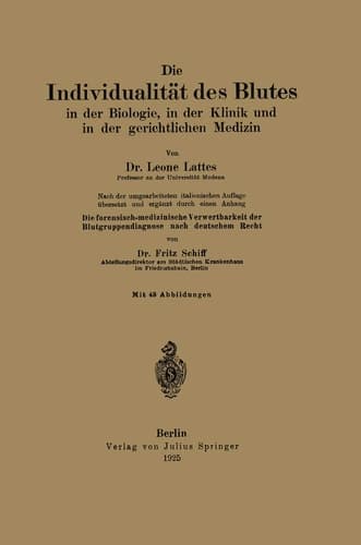 Die Individualität des Blutes in der Biologie, in der Klinik und in der gerichtlichen Medizin: Die forensisch-medizinische Verwertbarkeit der Blutgruppendiagnose nach deutschem Recht (German Edition)