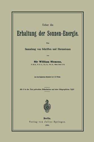 Ueber die Erhaltung der Sonnen-Energie. Eine Sammlung von Schriften und Discussionen (German Edition)