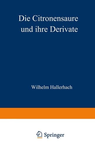 Die Citronensäure und ihre Derivate (German Edition)