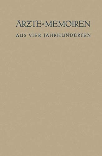 Ärzte-Memoiren Aus Vier Jahrhunderten
