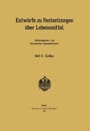 Entwürfe zu Festsetzungen über Lebensmittel Heft 5: Kaffee