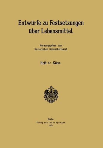 Entwürfe zu Festsetzungen über Lebensmittel Heft 4: Käse