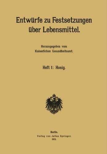 Entwürfe zu Festsetzungen über Lebensmittel: Heft 1: Honig (German Edition)
