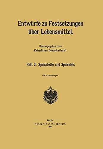 Entwürfe zu Festsetzungen über Lebensmittel Heft 2: Speisefette und Speiseöle