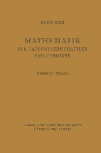 Mathematik für Naturwissenschaftler und Chemiker Eine Einführung in die Anwendungen der Höheren Mathematik